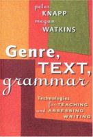 Genre, Text, Grammar: Technologies for Teaching And Assessing Writing 0868406473 Book Cover