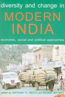 Diversity and Change in Modern India: Economic, Social and Political Approaches 0197264514 Book Cover