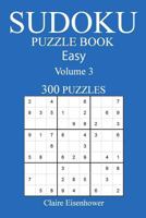 Sudoku Puzzle Book: [2017 Edition] Easy Volume 3-300 Puzzles 1539983757 Book Cover