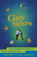 Gay Stars: The Ultimate Gay Guy's Guide to Astrology 0684866072 Book Cover