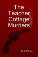 The Teacher Cottage Murders 0557077192 Book Cover