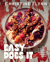 Easy Does It: Smart Techniques and Simple Recipes for Stunning Food 0735241619 Book Cover