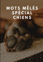 Mots M�l�s Sp�cial Chiens: Facile pour D�butants Adultes et enfants En famille et entre amis En vacances, en voyage ou quotidiennement Format pratique Papier de qualit� Belle couverture Super id�e cad 1654697737 Book Cover