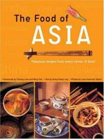 The Food of Asia: Authentic Recipes from China, India, Indonesia, Japan, Singapore, Malaysia, Thailand and Vietnam (Periplus World Cookbooks) 0794601464 Book Cover