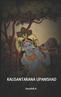 Kali Santarana Upanishad: An Upanishad from Black Yajurveda which teaches the secret of the holy name of Rama and Krishna B08FNHB6H2 Book Cover