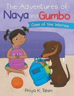 The Adventures of Naya and Gumbo: Case of the Worries 1665701668 Book Cover