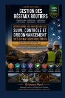Référentiel des Procédures de Suivi, Contrôle et Ordonnancement des Chantiers Routiers: Classification multicritère A–D, cycle de contrôle, gestion ... des Réseaux Routiers) (French Edition) B0H8MY51PG Book Cover