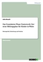 Das Foundation Phase Framework: Der neue Bildungsplan f�r Kinder in Wales: Hintergr�nde, Entstehung und Struktur 3656548846 Book Cover