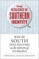 The Resilience of Southern Identity: Why the South Still Matters in the Minds of Its People 1469631059 Book Cover