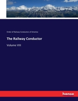 The Railway Conductor: Volume VIII 3744677400 Book Cover