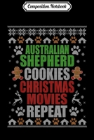 Composition Notebook: Australian Shepherd Cookies Christmas Movies Repeat  Journal/Notebook Blank Lined Ruled 6x9 100 Pages 1671950364 Book Cover