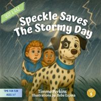 Gert & Raz | Speckle Saves the Stormy Day: How We Stay Safe in a Scary Storm (Gert & Raz: TIME FOR FUN) 1968774041 Book Cover