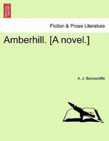 Amberhill. [A novel.] 1241397384 Book Cover