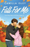 Fall For Me 1807034143 Book Cover