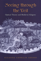 Seeing Through the Veil: Optical Theory and Medieval Allegory 144261482X Book Cover