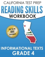 CALIFORNIA TEST PREP Reading Skills Workbook Informational Texts Grade 4: Preparation for the Smarter Balanced Tests 1694663906 Book Cover