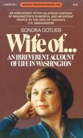 Wife of...: An Irreverent Account of Life In Washington (Goodread Biographies) 0887801528 Book Cover