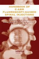 The Handbook of C-Arm Fluoroscopy-Guided Spinal Injections 0849322545 Book Cover