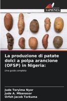 La produzione di patate dolci a polpa arancione (OFSP) in Nigeria (Italian Edition) 6203288152 Book Cover