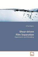 Shear-driven Film Separation: Experiments and Modeling 3639182170 Book Cover