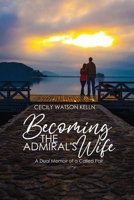 Becoming the Admiral's Wife: A Dual Memoir of a Called Pair 1630502979 Book Cover
