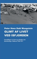 Glimt af livet ved isfjorden: Fortællinger fra livet og arbejdet som distriktslæge i Ilulissat 1948-1957 (Danish Edition) 8743091261 Book Cover