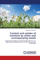 Content and uptake of nutrients by maize and accompanying weeds 3659408662 Book Cover