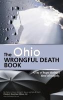 The Ohio Wrongful Death Book : A ray of hope during a time of Tragedy 0615250734 Book Cover