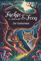 Füchse und Feen im Zauberwald: Der Goldschakal B0FG2H6YLP Book Cover