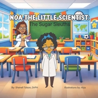 Noa The Little Scientist: The Sugar Sleuths B0GJ5G248Q Book Cover