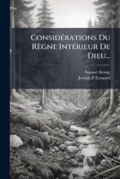 ConsidÃ(c)rations Du Règne IntÃ(c)rieur De Dieu... (French Edition) 1024670635 Book Cover