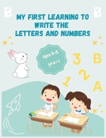 My first learning to write the letters and numbers: activities and games for kids ages 3 to 5 years. B0CPJ4KPVW Book Cover