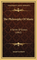 The Philosophy Of Music: A Series Of Essays 1104663244 Book Cover