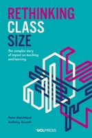 Rethinking Class Size: The Complex Story of Impact on Teaching and Learning 1787358801 Book Cover