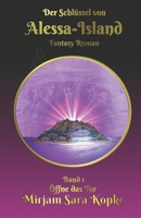 Der Schlüssel von Alessa-Island: Öffne das Tor (German Edition) 1694597741 Book Cover