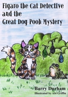 Figaro The Cat Detective And The Great Dog Pooh Mystery 1291942556 Book Cover