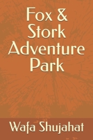 Fox & Stork Adventure Park B0GP8JZWF1 Book Cover