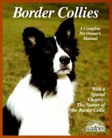 Border Collies (Complete Pet Owner's Manual) 0812098013 Book Cover