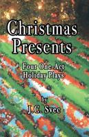 Christmas Presents: Four One-Act Holiday Plays 1079528040 Book Cover