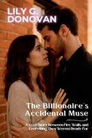 The Billionaire's Accidental Muse: A Love Story Between Fire, Walls, and Everything They Weren't Ready For B0FHVSL614 Book Cover