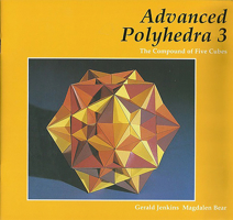 Advanced Polyhedra 3: The Compound of Five Cubes 1899618635 Book Cover