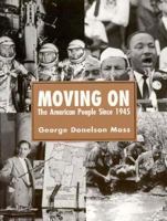 Moving On: The American People Since 1945 (3rd Edition) 0131898256 Book Cover