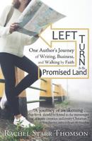 Left Turn to the Promised Land: One Author’s Journey of Writing, Business, and Walking by Faith 1927658489 Book Cover