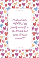 Husband is the HEAD of the family: This Notebook is a Perfect Husband is the HEAD of the family Wife Valentines Day Gifts Husband Valentines Day Gifts ... for Him from Wife From Husband From Wife. 1657469638 Book Cover