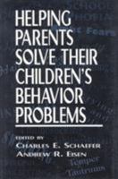 Helping Parents Solve Their Children's Behavior Problems (Child Therapy Series) 0765701480 Book Cover