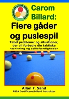 Carom Billard - Flere G�der Og Puslespil: Tabel Problemer Og Situationer, Der Vil Forbedre Din Taktiske T�nkning Og Spillef�rdigheder 1625052618 Book Cover