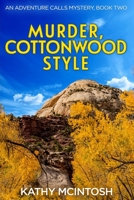 Murder, Cottonwood Style: An Adventure Calls Mystery Book 2 0999293052 Book Cover
