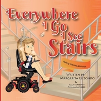 Everywhere I Go I See Stairs: Rolling With Me & Friends 1713418452 Book Cover