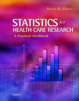 Statistics for Health Care Research: A Practical Workbook 141600226X Book Cover