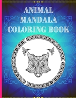 Animal Mandala Coloring Book: Beautiful Art Designs For Kids And Adults Featuring Wolf, Fish, Koalas, Giraffe, Chameleon, Chicken And Humming Birds B08KPXLZCF Book Cover